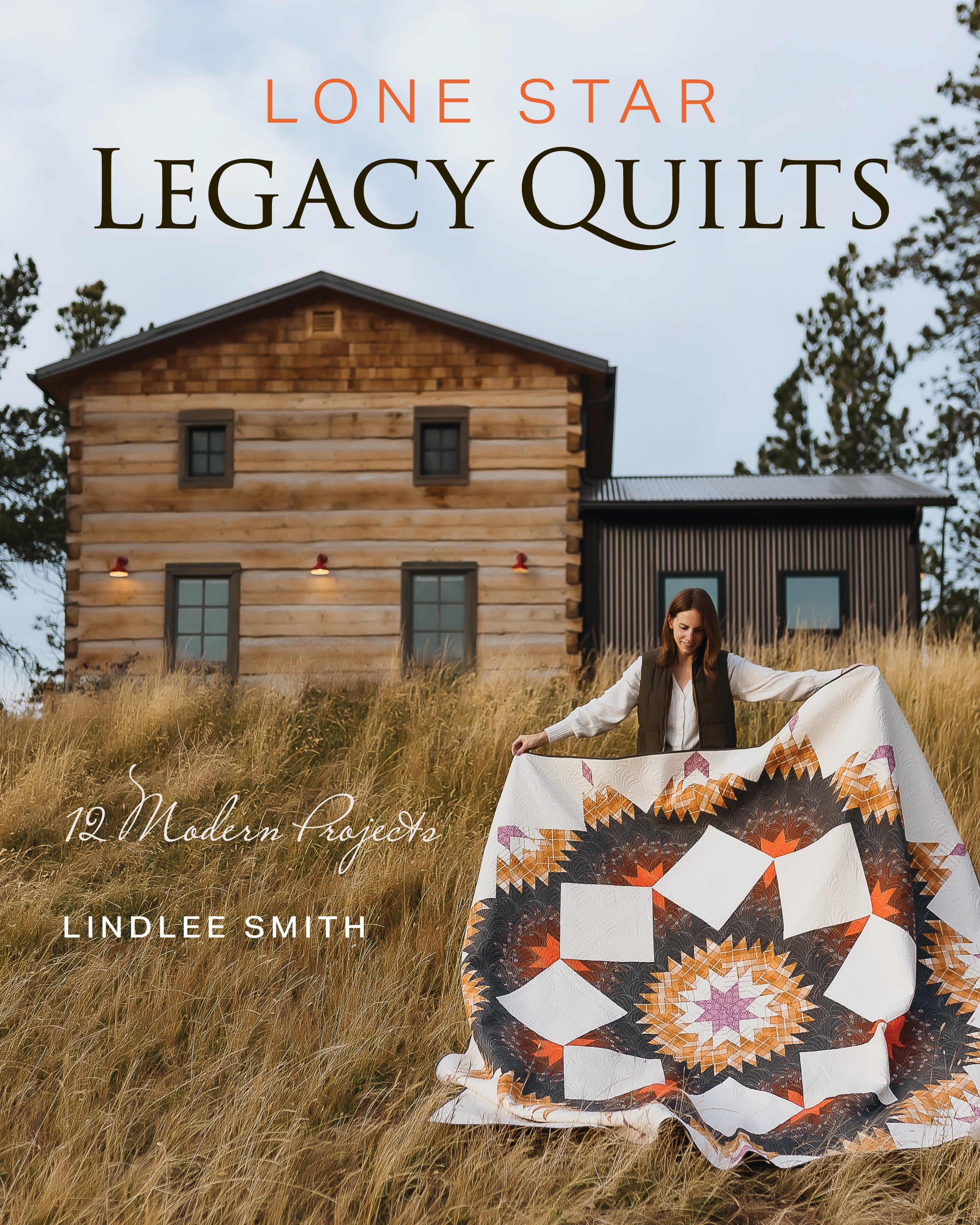 PREORDER Lone Star Legacy: 12 Modern Projects by Lindlee Smith - Signed version